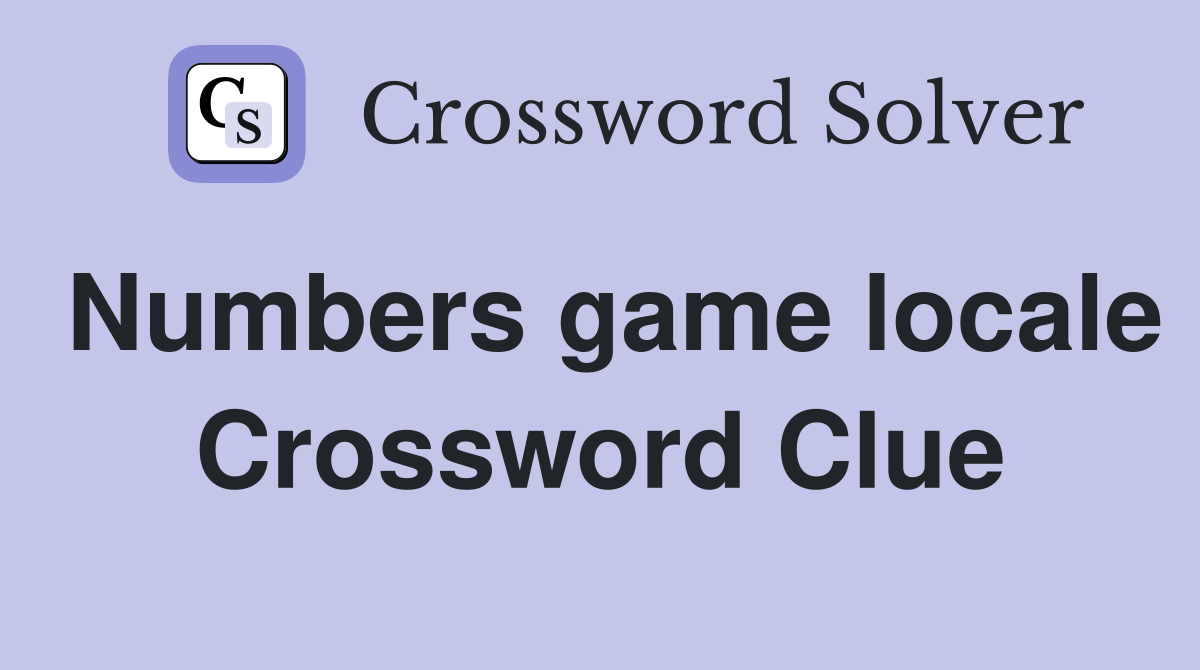 Numbers game locale Crossword Clue