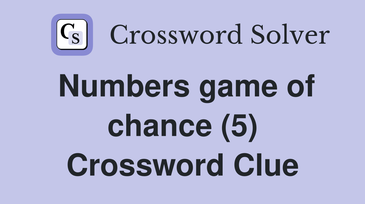 Numbers game of chance (5) Crossword Clue