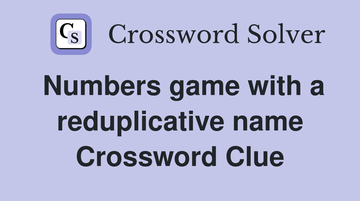 Numbers game with a reduplicative name Crossword Clue