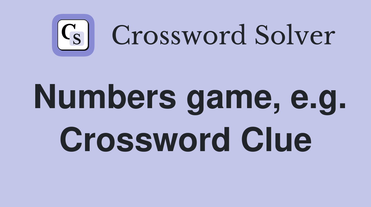 Numbers game, e.g. Crossword Clue