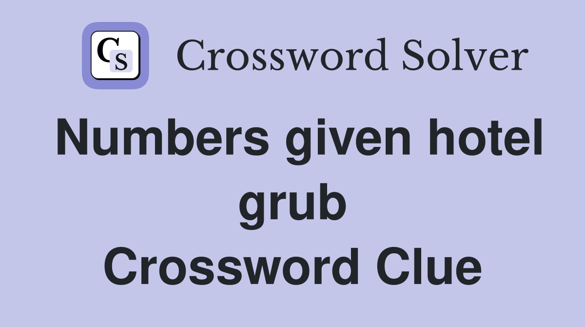 Numbers given hotel grub Crossword Clue