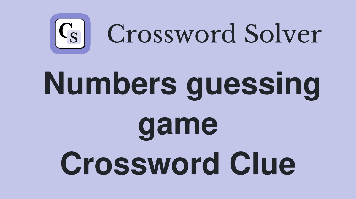 Numbers guessing game Crossword Clue