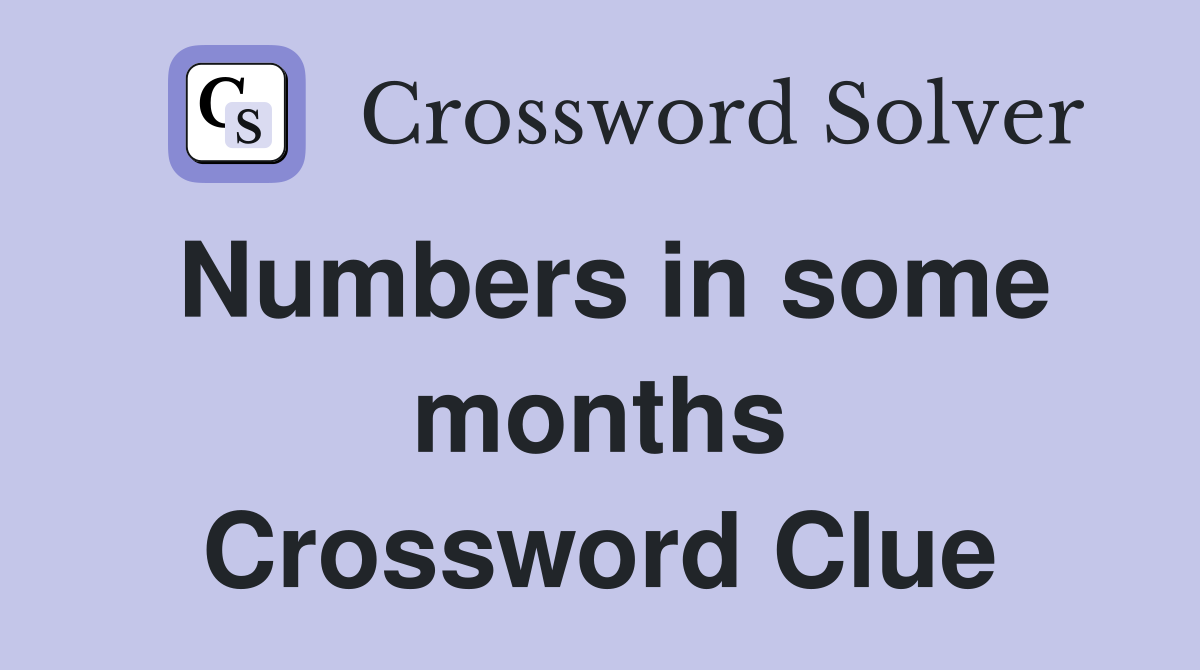 Numbers in some months Crossword Clue