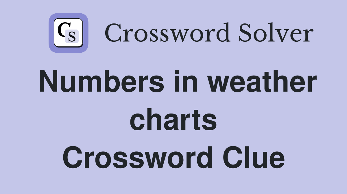 Numbers in weather charts Crossword Clue