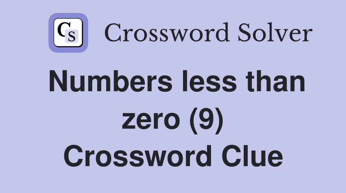 Numbers less than zero (9) Crossword Clue