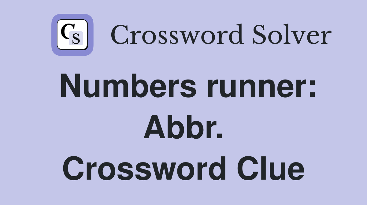 Numbers runner: Abbr. Crossword Clue