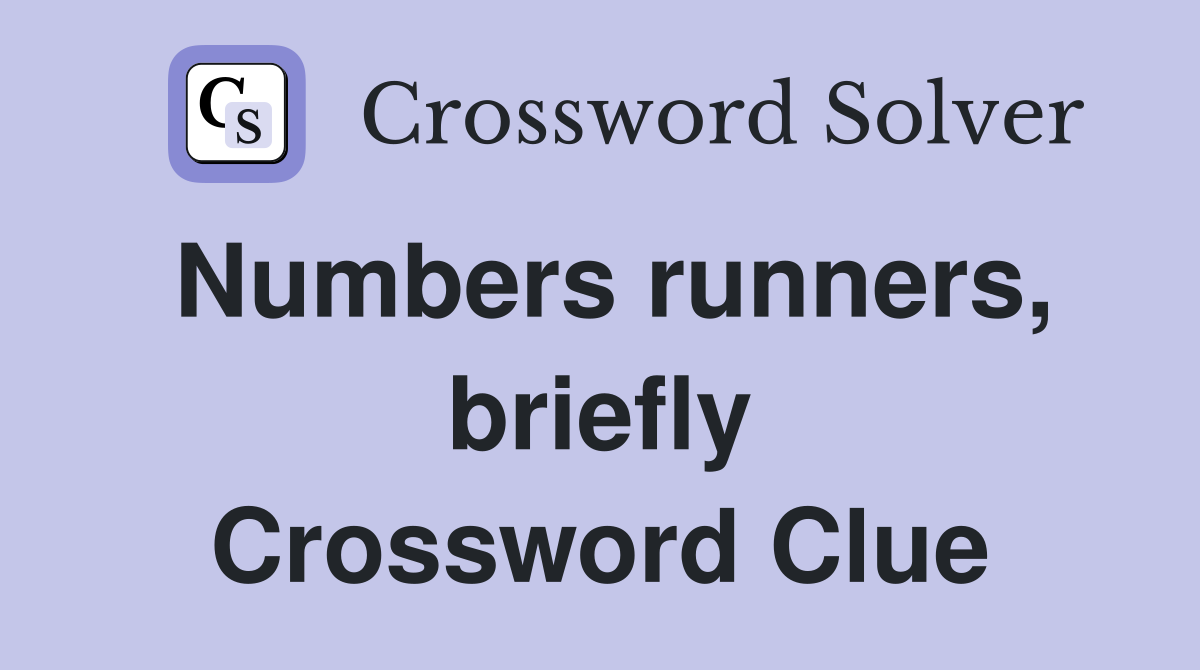 Numbers runners, briefly Crossword Clue