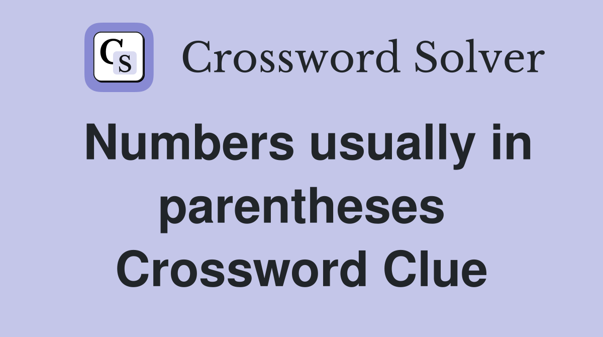 Numbers usually in parentheses Crossword Clue