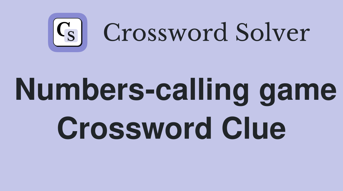 Numbers-calling game Crossword Clue