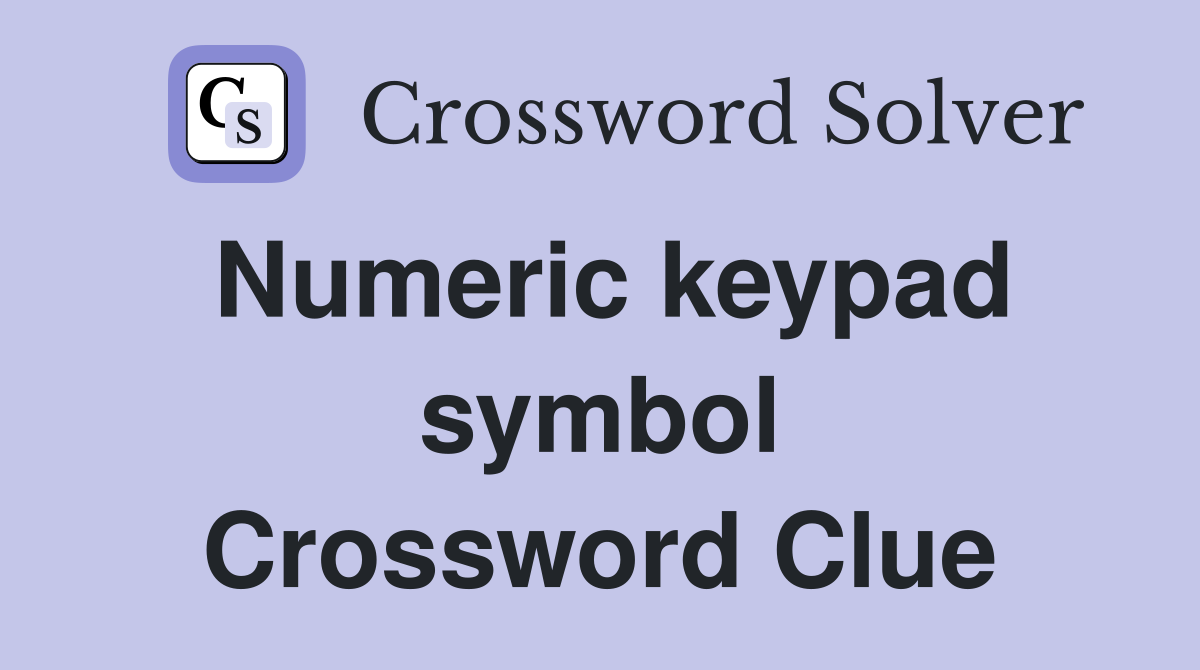 Numeric keypad symbol Crossword Clue