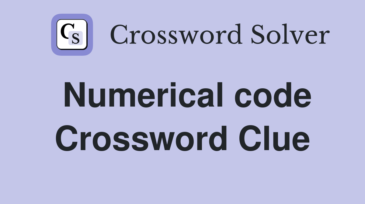 Numerical code Crossword Clue
