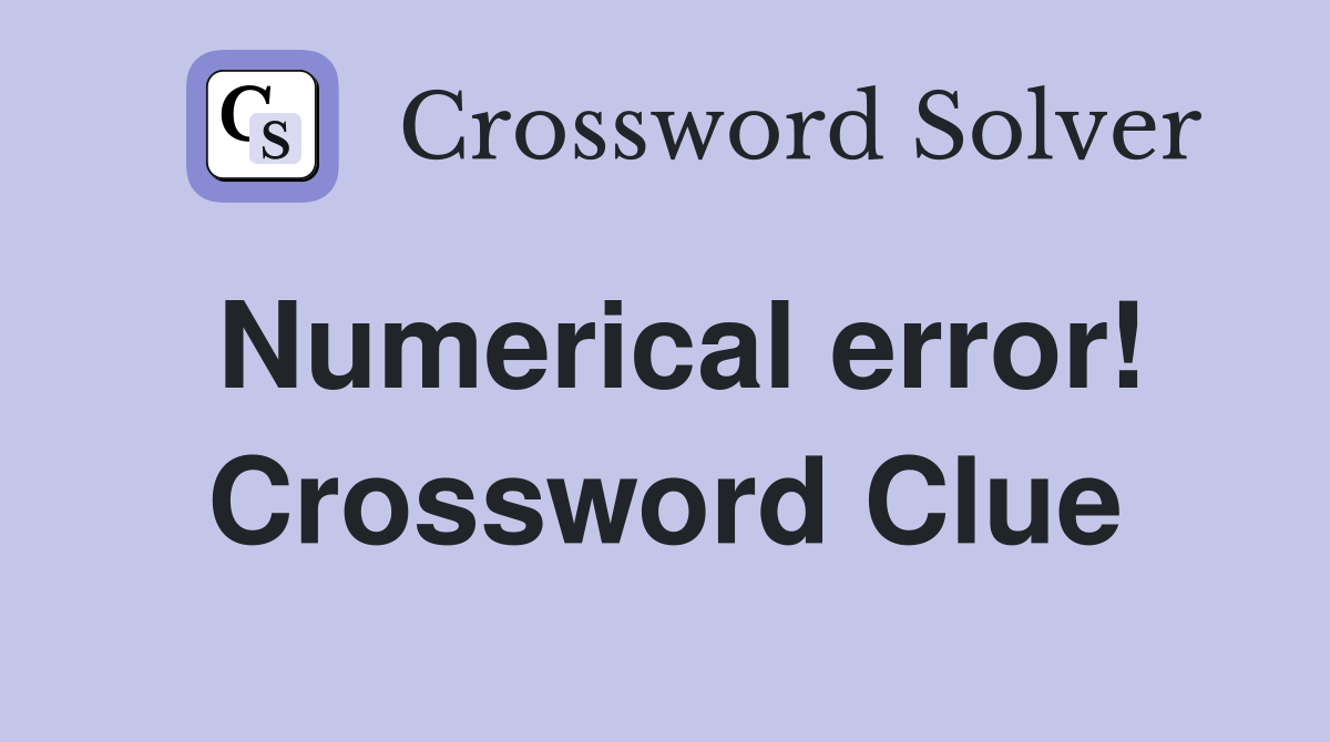 Numerical error! Crossword Clue