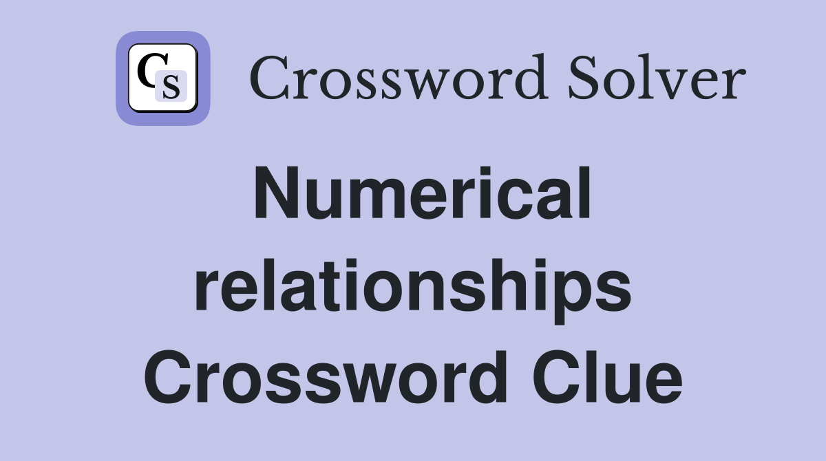 Numerical relationships Crossword Clue