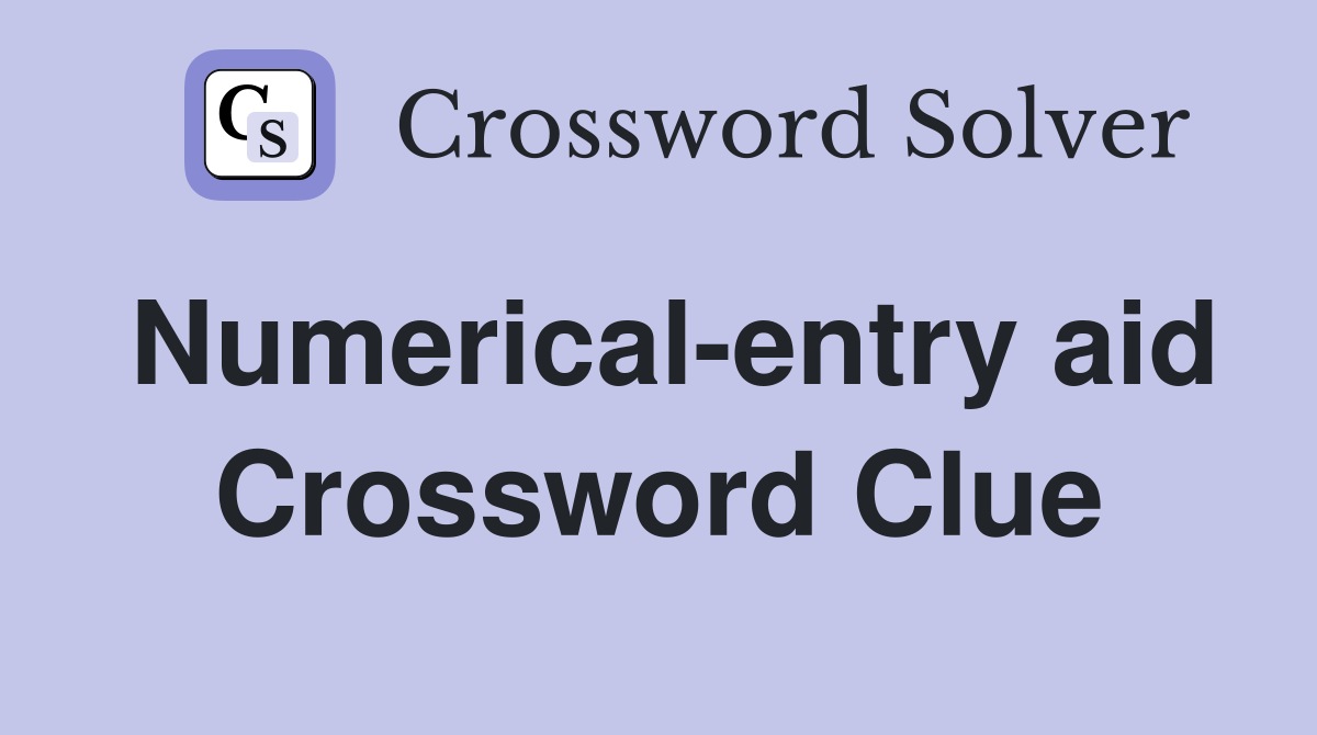 Numerical-entry aid Crossword Clue
