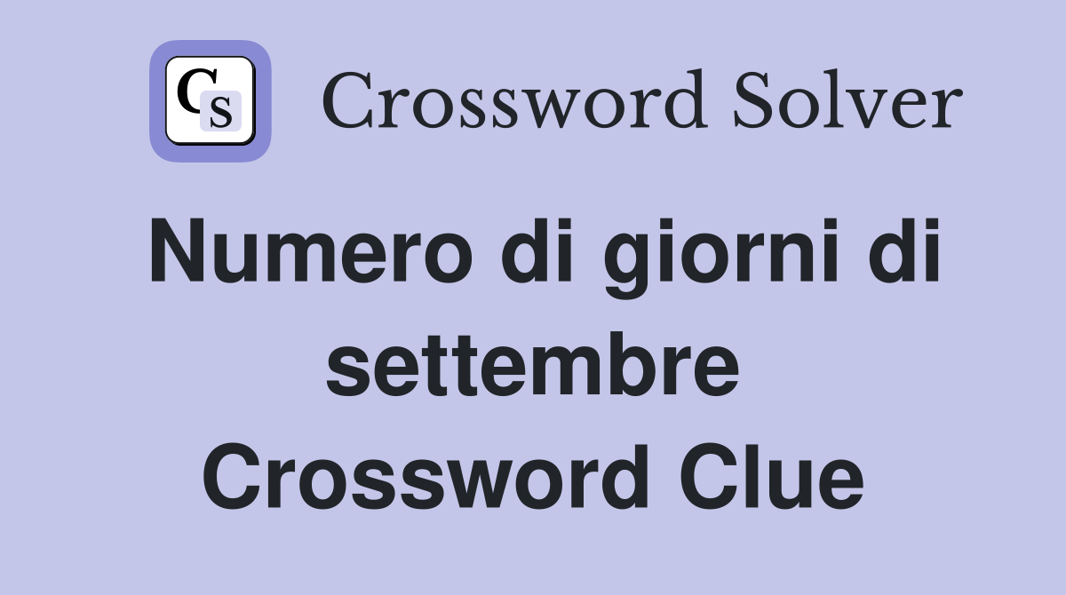 Numero di giorni di settembre Crossword Clue