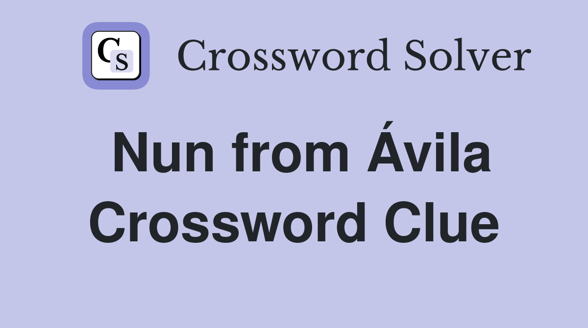 Nun from Ávila Crossword Clue