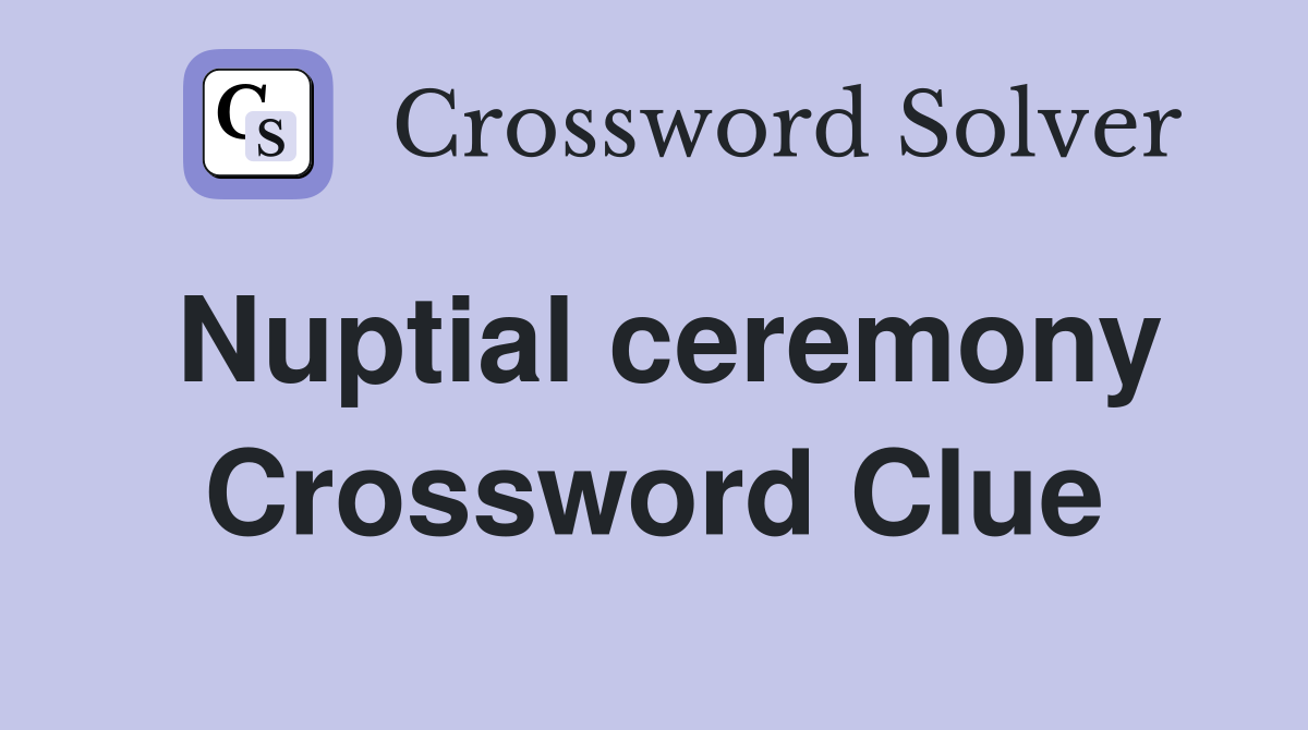 Nuptial ceremony Crossword Clue