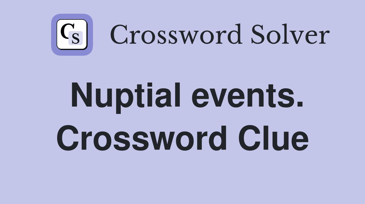 Nuptial events. Crossword Clue
