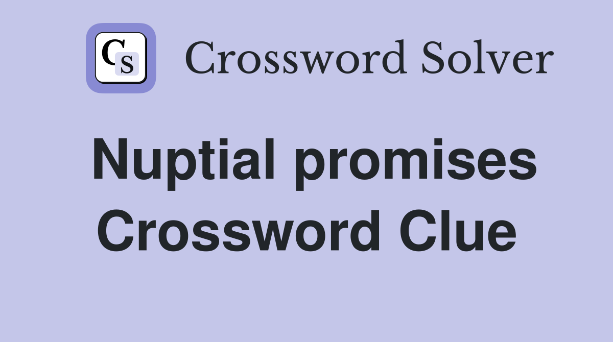 Nuptial promises Crossword Clue