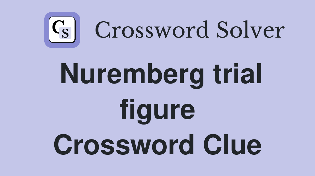Nuremberg trial figure Crossword Clue