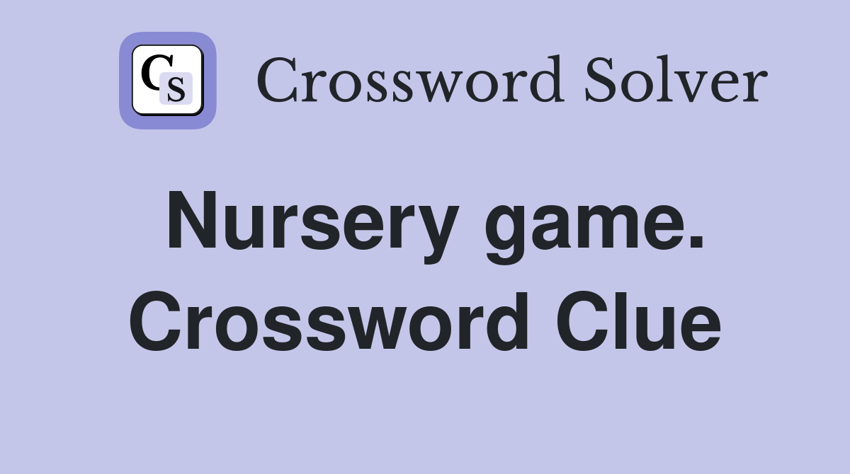 Nursery game. Crossword Clue