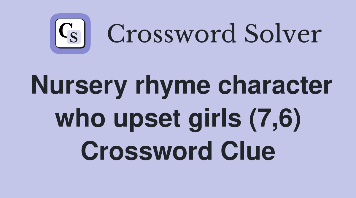 Nursery rhyme character who upset girls (7,6) Crossword Clue