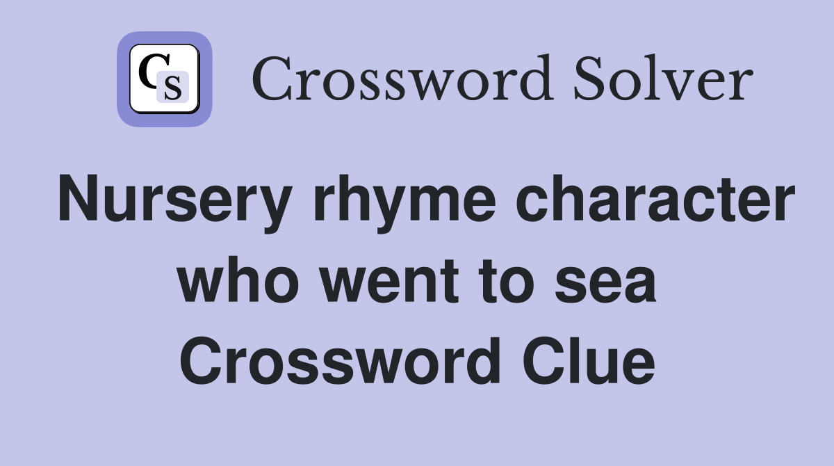 Nursery rhyme character who went to sea Crossword Clue
