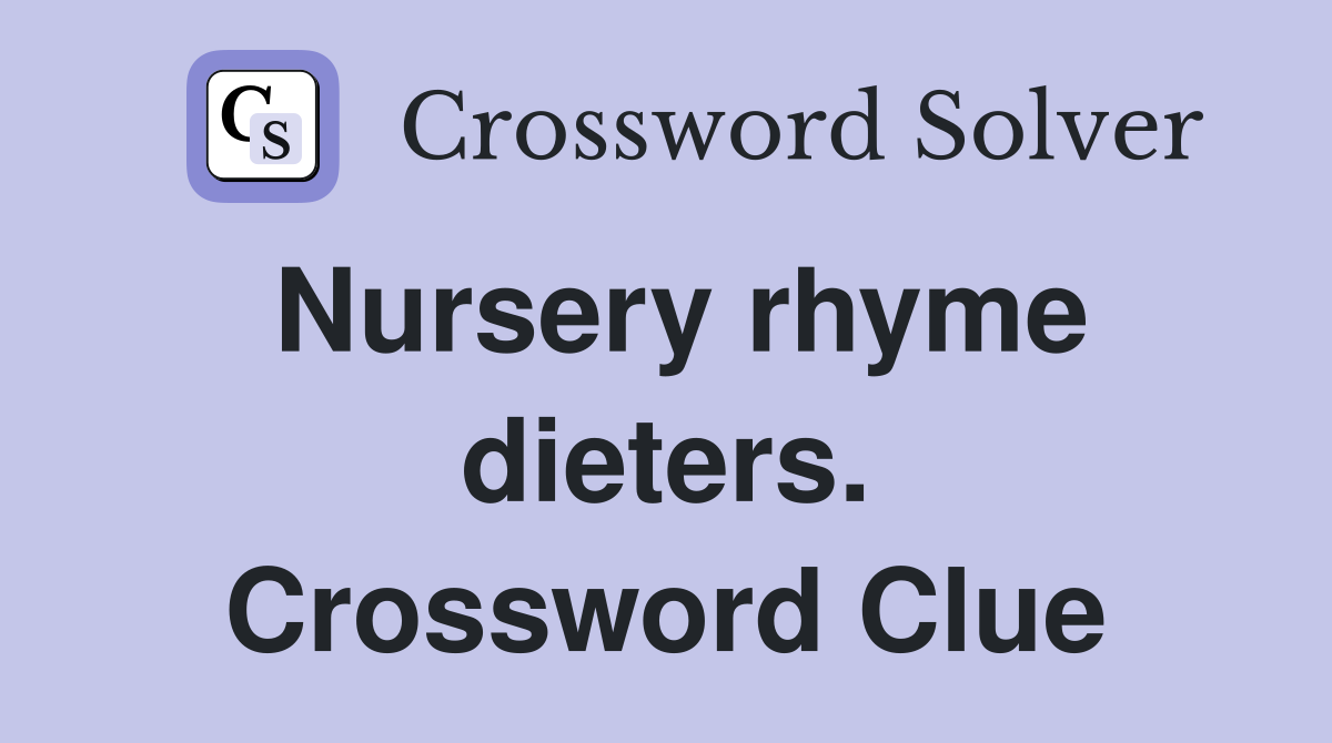 Nursery rhyme dieters. Crossword Clue