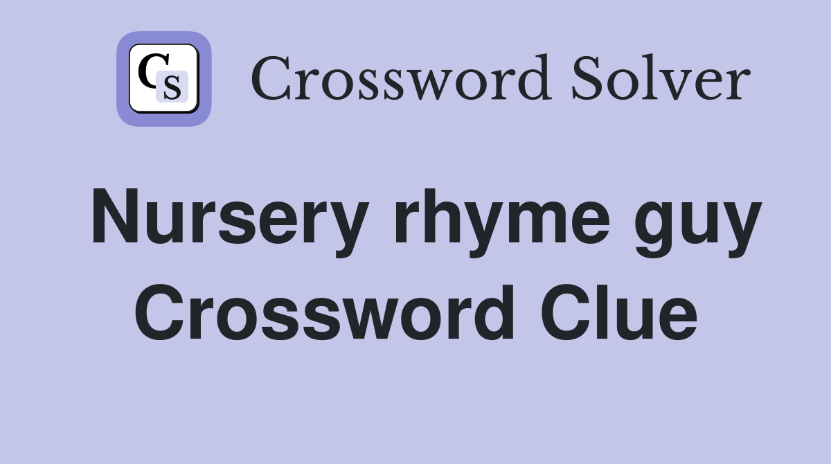 Nursery rhyme guy Crossword Clue