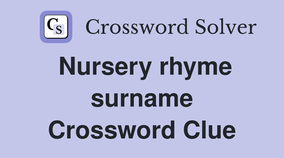 Nursery rhyme surname Crossword Clue