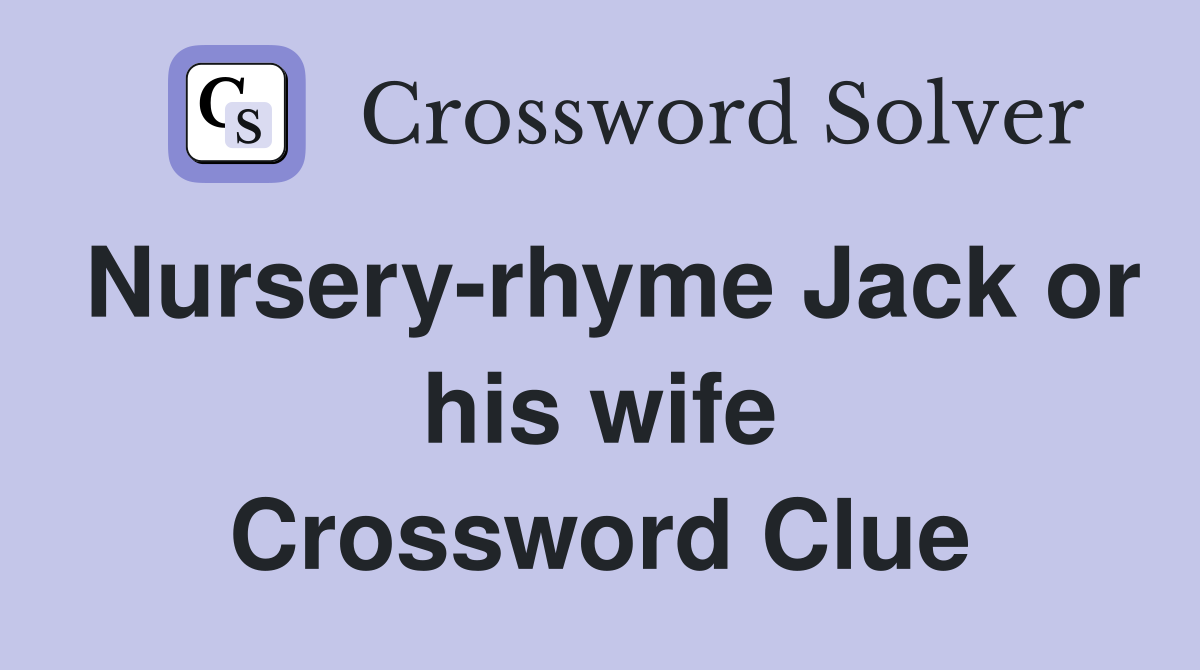 Nursery-rhyme Jack or his wife Crossword Clue