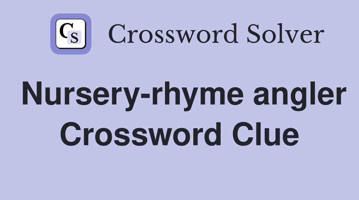 Nursery-rhyme angler Crossword Clue