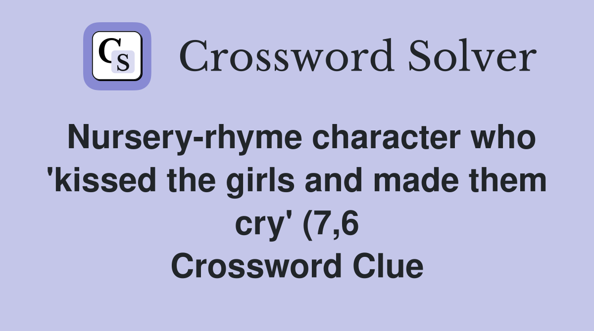 Nursery rhyme character who #39 kissed the girls and made them cry #39 (7 6 Nursery rhyme character who #39 kissed the girls and made them cry #39 (7 6