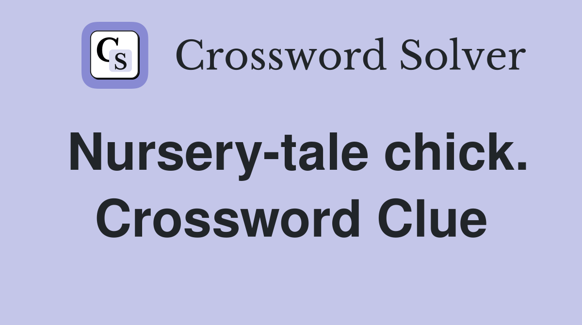 Nursery-tale chick. Crossword Clue