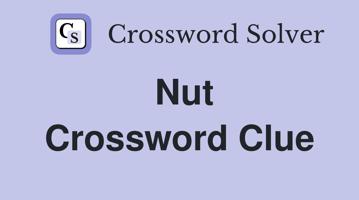 Nut Crossword Clue Answers Crossword Solver