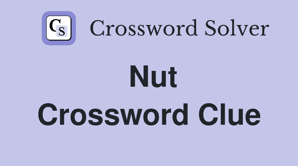 Nut Crossword Clue