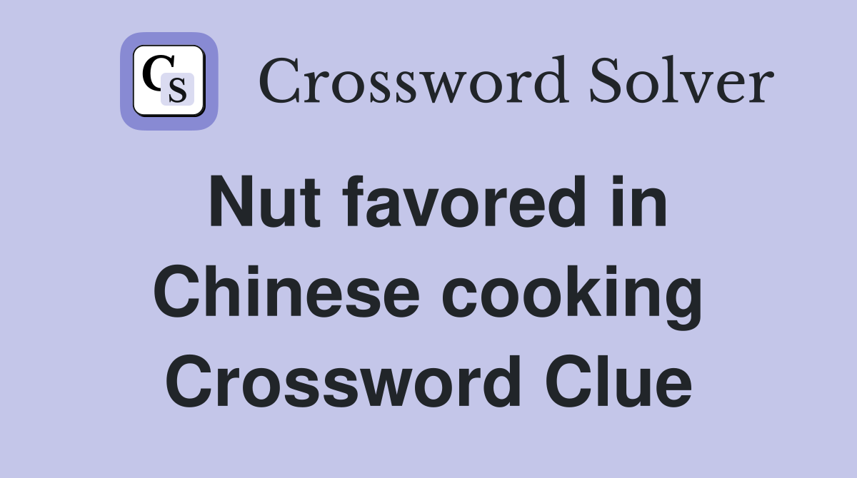 Nut favored in Chinese cooking Crossword Clue