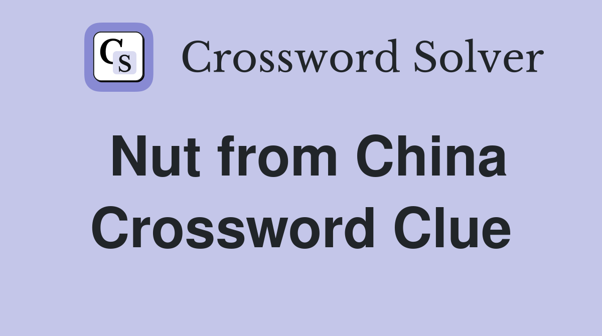 Nut from China Crossword Clue