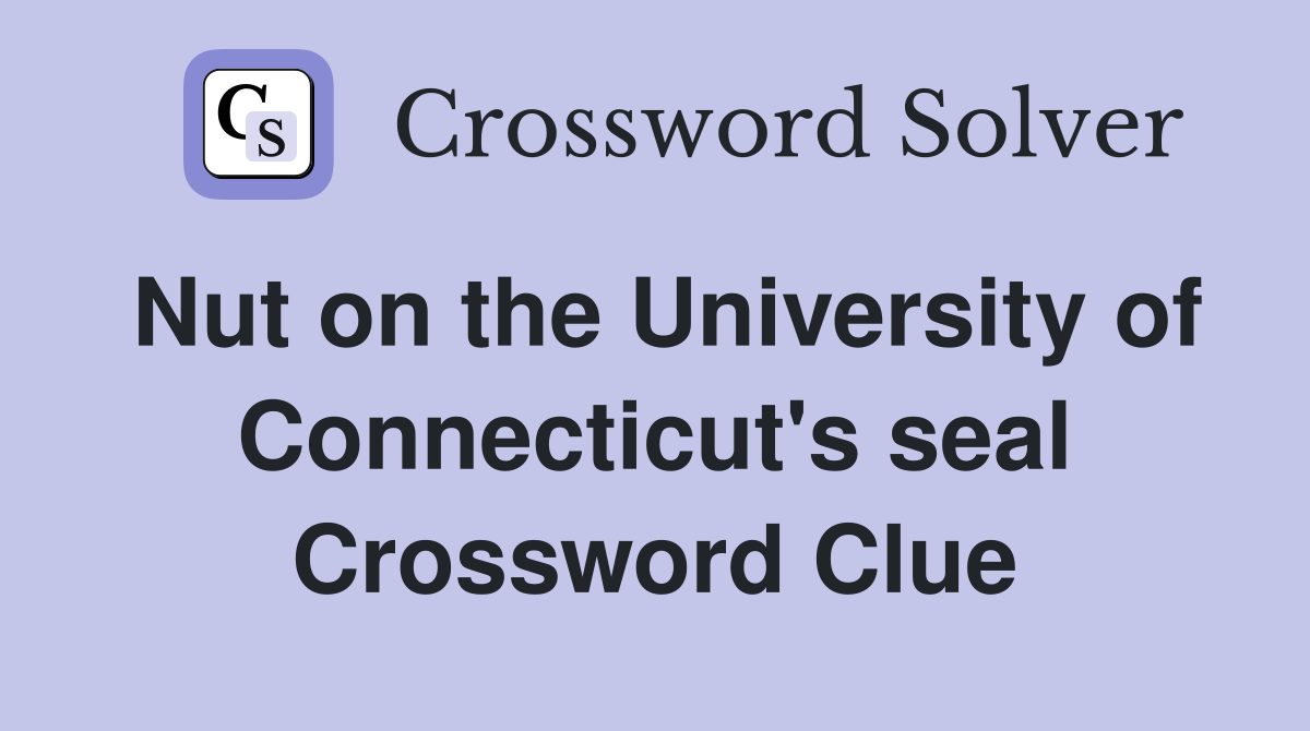 Nut on the University of Connecticut's seal Crossword Clue