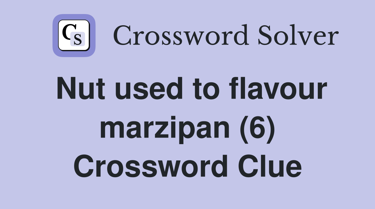 Nut used to flavour marzipan (6) Crossword Clue