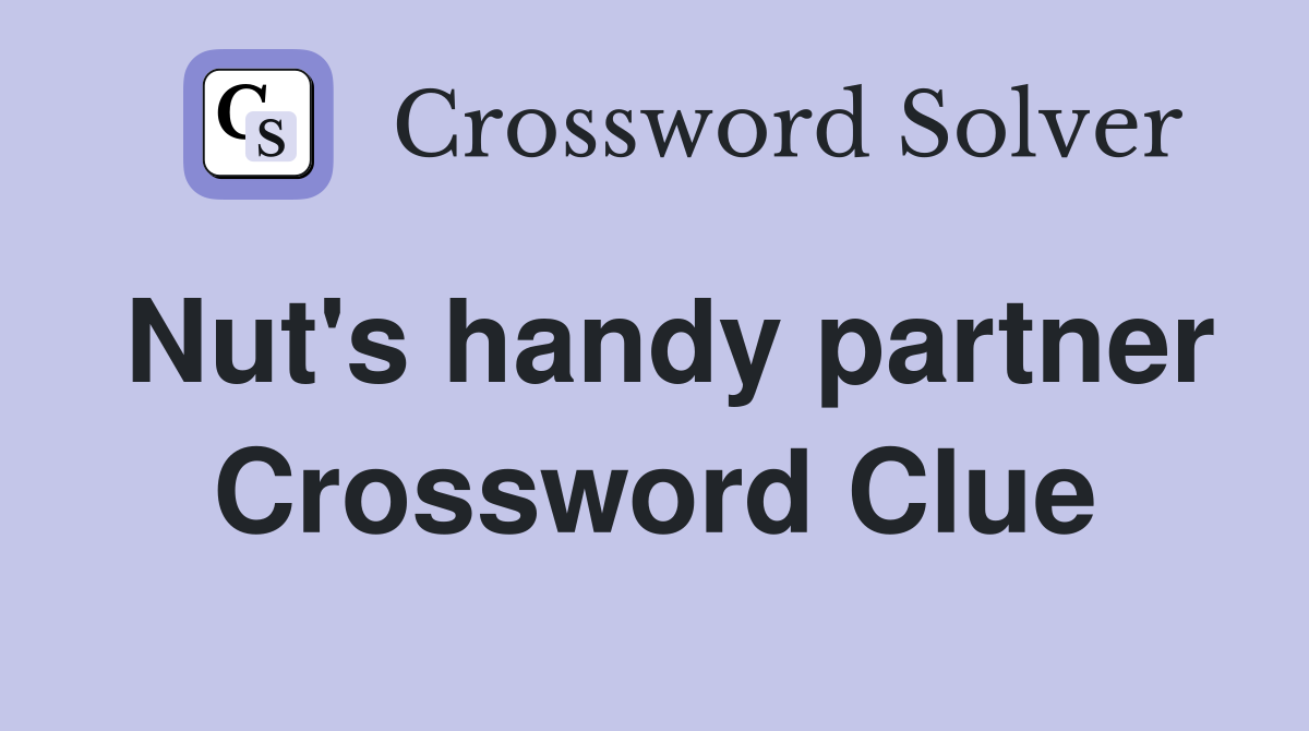 Nut's handy partner Crossword Clue