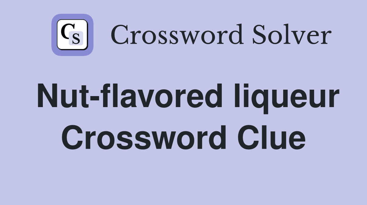 Nut-flavored liqueur Crossword Clue