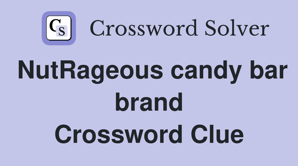 NutRageous candy bar brand Crossword Clue
