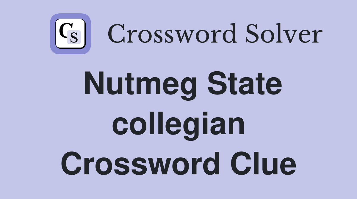 Nutmeg State collegian Crossword Clue