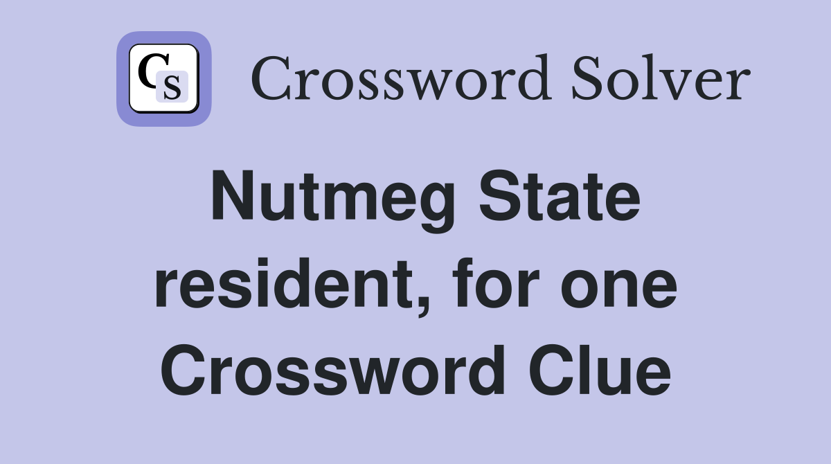 Nutmeg State resident, for one Crossword Clue