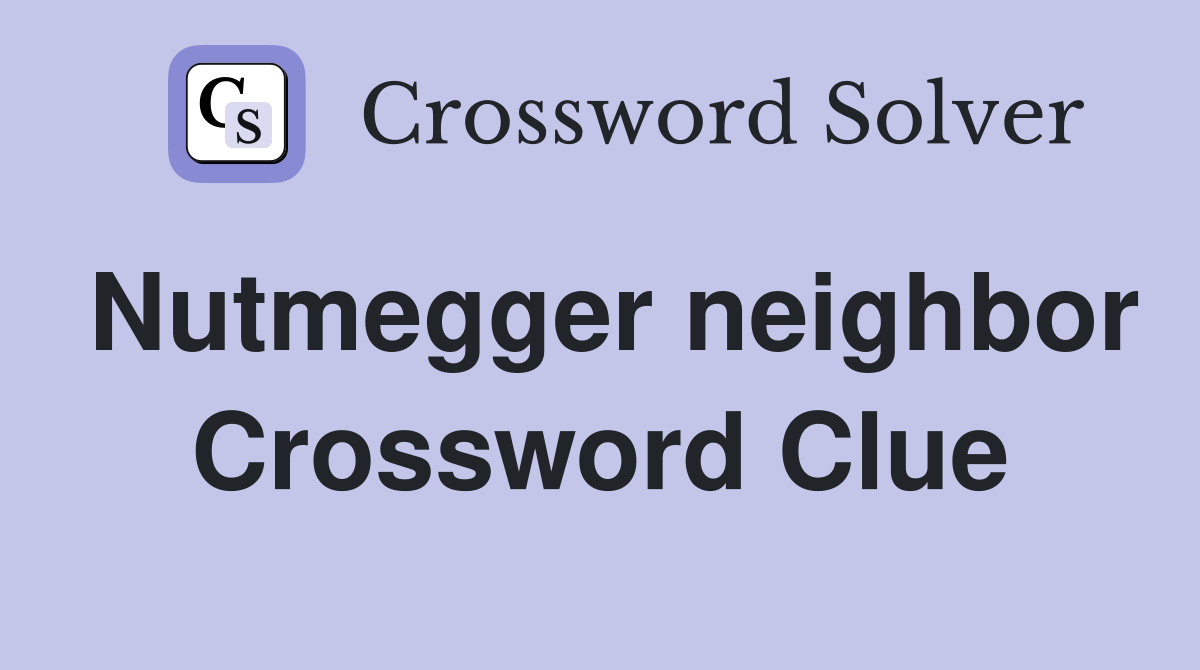 Nutmegger neighbor Crossword Clue
