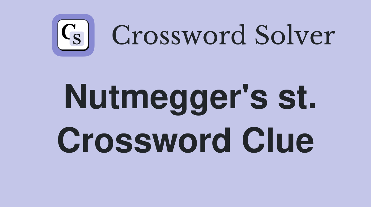 Nutmegger's st. Crossword Clue