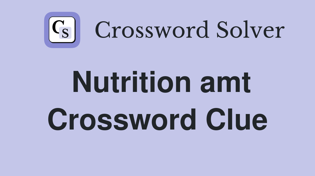 Nutrition amt Crossword Clue