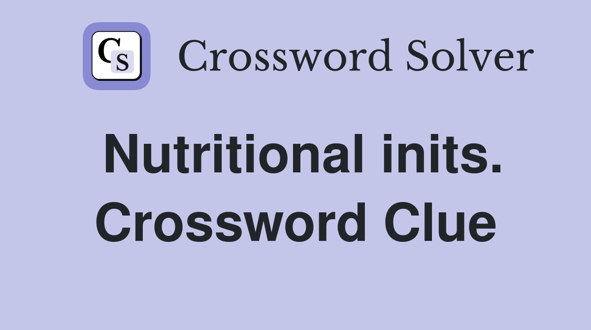 Nutritional inits. Crossword Clue