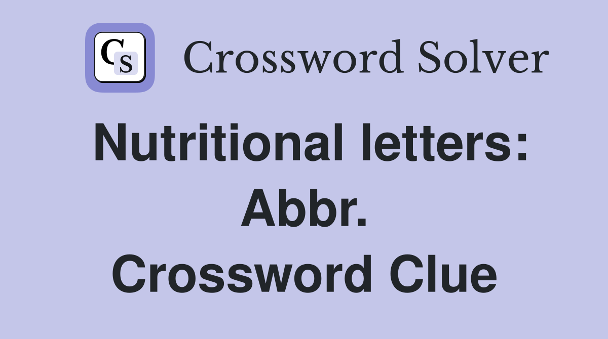 Nutritional letters: Abbr. Crossword Clue